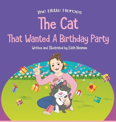 The Cat That Wanted a Birthday Party: A Delightfully Cute Book about Expectations, Frustration, and Positive Thinking For Ages 2-8