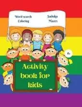 Activity Book for Kids: Amazing Activity Book for Kids 6+ Fun Kids Workbook Word Search, Coloring Pages, Maze, Sudoku