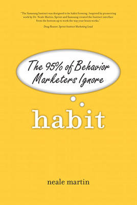 Habit: The 95% of Behavior Marketers Ignore (paperback)