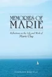 Memories of Marie: Reflections on the Life and Work of Marie Clay