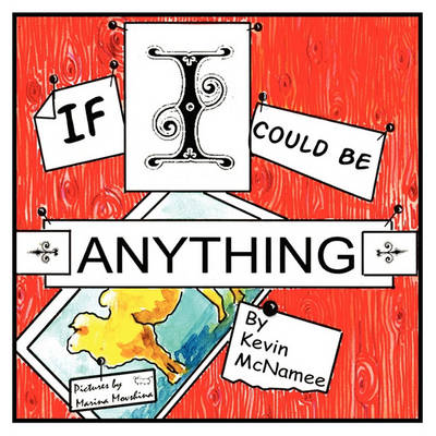 If I Could Be Anything
