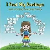 I Feel My Feelings: Book 1: Working Through My Feelings
