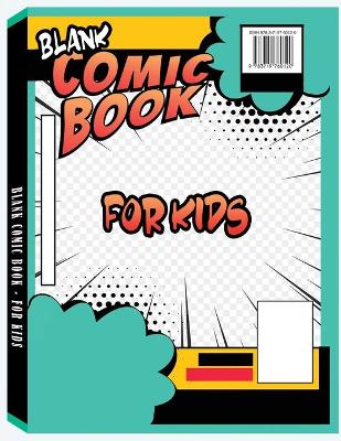 Blank Comic Book: Draw Your Own Comics - 8.5 x11 Sketchbook, Variety of Templates, Express your Creativity