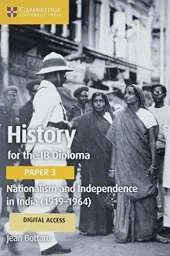 History for the IB Diploma Paper 3 Nationalism and Independence in India (1919-1964) Coursebook with Digital Access (2 Years)