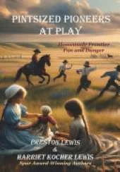 Pintsized Pioneers at Play: Homemade Frontier Fun and Danger