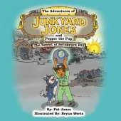 The Adventures of Junkyard Jones and Pepper the Pup: The Secret of Scrapyard Hill