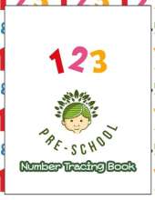 123 Pre-schoole Number Tracing Book: Age 3-5 workbook Learning to write book for preschoolers Children's activity books for kindergarten 1-100 Numbers practices and spelling worksheet