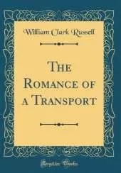 The Romance of a Transport (Classic Reprint)