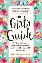 The Girl's Guide: Getting the hang of your whole complicated, unpredictable, impossibly amazing life