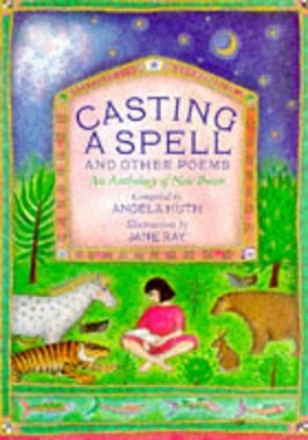 Casting a Spell and Other Poems: An Anthology of New Poems