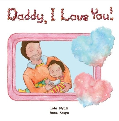 Daddy, I Love You!: Dad with beard, both dad and child dark hair light skin