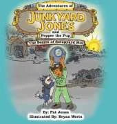 The Adventures of Junkyard Jones and Pepper the Pup: The Secret of Scrapyard Hill