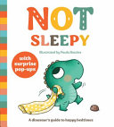 Not Sleepy: A dinosaur's guide to happy bedtimes, a pop-up book for 2 to 4s
