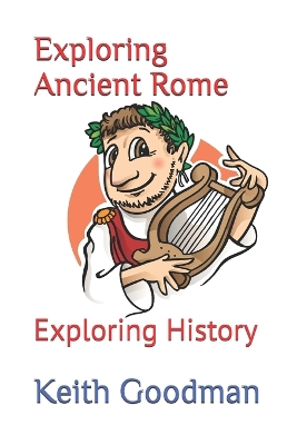 Exploring Ancient Rome: Exploring History