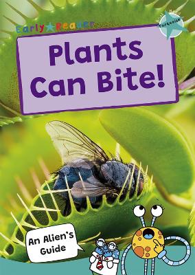 Plants Can Bite!: (Turquoise Band)