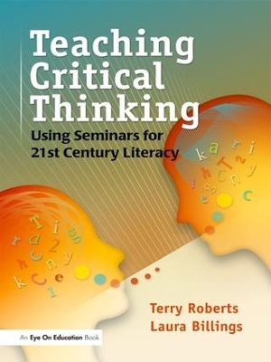 Teaching Critical Thinking: Using Seminars for 21st Century Literacy
