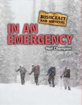 Bushcraft and Survival: In An Emergency