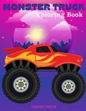Monster Truck: Coloring and Activity Book With Amazing Monster Trucks Designs for Kids, Boys, Girls and Grown-Ups