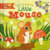 Explore the Woods with Little Mouse: A tactile, lift-the-flap forest journey!