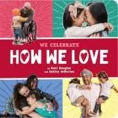 How We Love (A We Celebrate Book): A Board Book