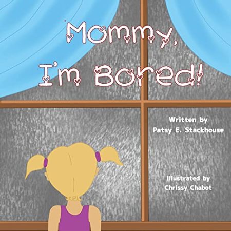 Mommy, I'm Bored