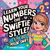 Learn Your Numbers, for a Swiftie!: 1 to 20 with Taylor Swift