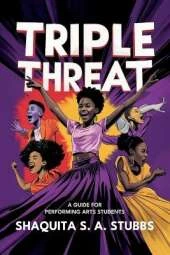 Triple Threat: Guide for Performing Arts Students