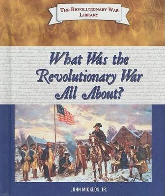 What Was the Revolutionary War All About?