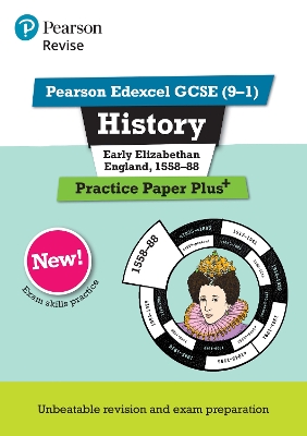 Pearson REVISE Edexcel GCSE History Early Elizabethan England, 1558-88 Practice Paper Plus