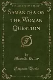 Samantha on the Woman Question (Classic Reprint)
