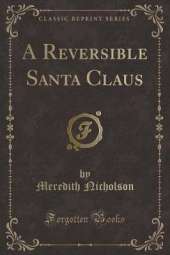 A Reversible Santa Claus (Classic Reprint)