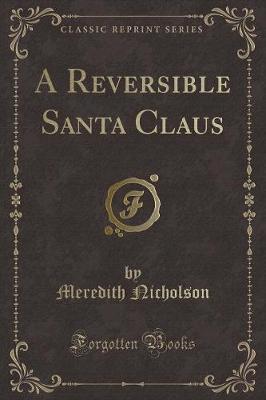 A Reversible Santa Claus (Classic Reprint)