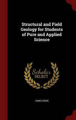 Structural and Field Geology for Students of Pure and Applied Science