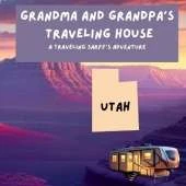 Grandma and Grandpa's Traveling House in Utah: A Traveling Sarff's Adventure