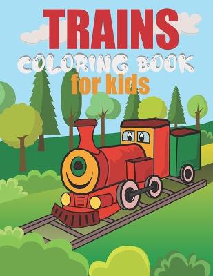 Trains Coloring Book For Kids: Colouring Book For Kids Ages 4-8