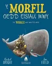 Y Morfil oedd eisiau Mwy / The Whale who wanted more