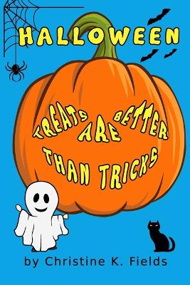 Halloween Treats Are Better Than Tricks: Don't Be Tricked Into Losing Your Treats