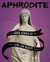 Aphrodite: Greek Goddess of Love and Beauty