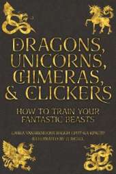 Dragons, Unicorns, Chimeras, and Clickers: How To Train Your Fantastic Beasts