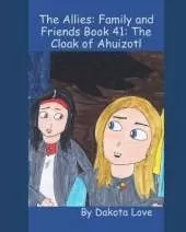 The Allies: Family and Friends Book 41: The Cloak of Ahuizotl