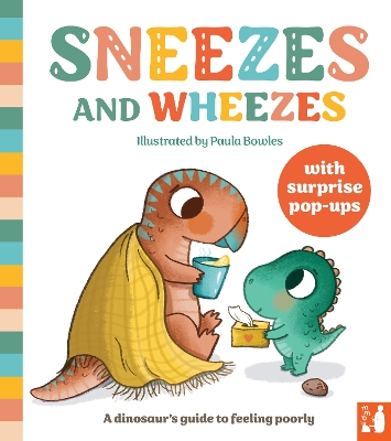 Sneezes and Wheezes: A dinosaur's guide to feeling poorly, a pop-up book for 2 to 4s
