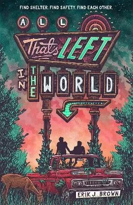 All That's Left in the World: love begins when the world ends in the hit genre-bending queer dystopian romance about courage, hope and humanity, for fans of The Last of Us and Heartstopper
