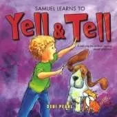 Samuel Learns to Yell and Tell: A Warning for Children Against Sexual Predators