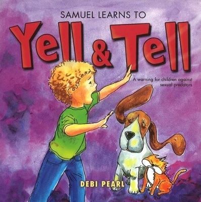 Samuel Learns to Yell and Tell: A Warning for Children Against Sexual Predators