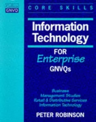Information Technology for Enterprise Gnvqs: Business / Management Studies / Retail and Distributive Services / Information Technology