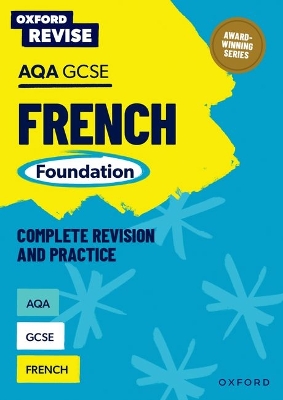 Oxford Revise: AQA GCSE French Foundation Complete Revision and Practice: For the 2026 Exams