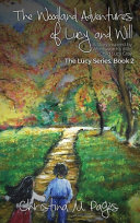 The Woodland Adventures of Lucy and Will: A Story Inspired by Wordsworth's Wild Child Lucy Gray, Book 2