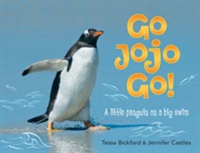 Go Jojo Go!: A Little Penguin on a Big Swim
