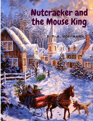 Nutcracker and the Mouse King: Children's Christmas Story