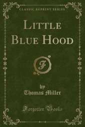 Little Blue Hood (Classic Reprint)